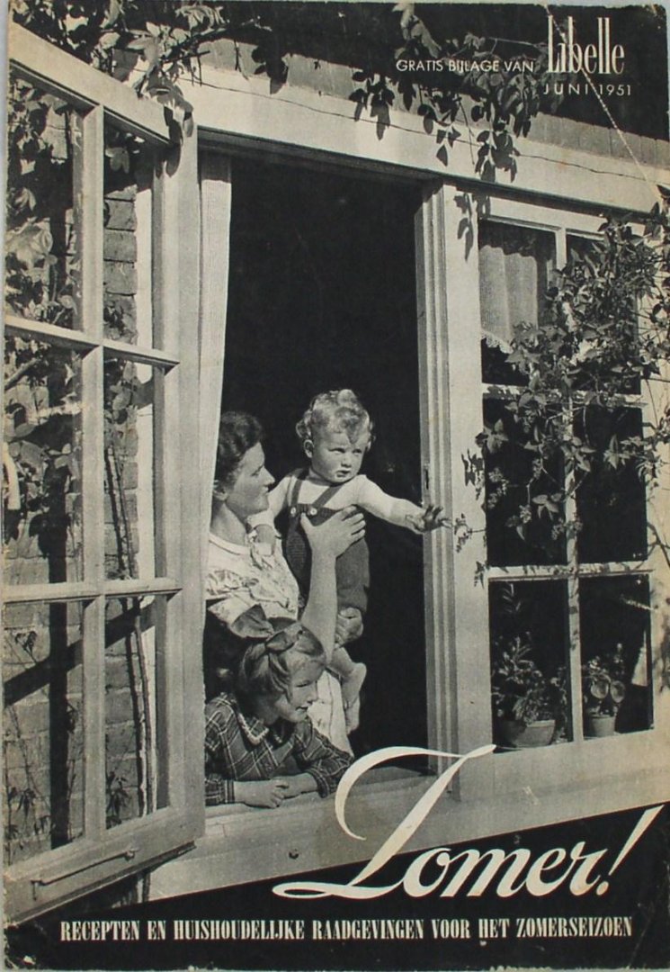 Libelle red. 1951 - Zomer! recepten en huishoudelijke raadgevingen voor het zomerseizoen / gratis bijlage van libelle juni 1951