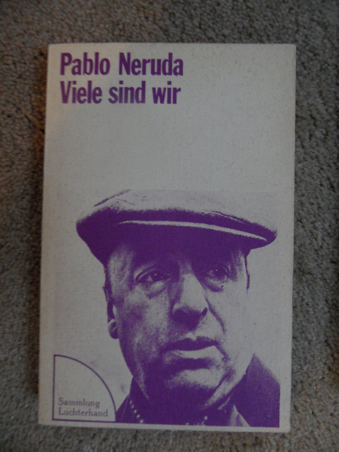 Neruda, Pablo - Viele sind wir, spate lyrik van Extratouren bis Memorial von Isla Negra