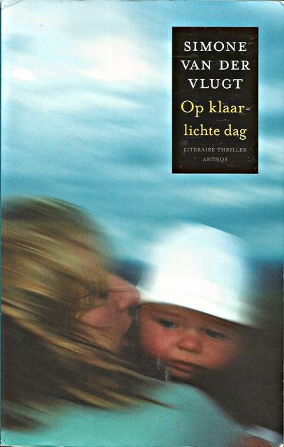 Vlugt, Simone van der - Op klaarlichte dag