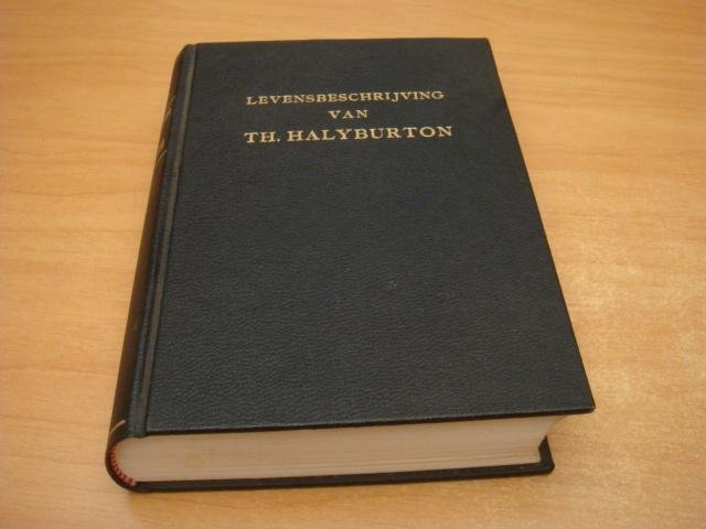 Halyburton, TH - Gedenk-schriften, in zig behelzende het leven, de bekeeringe, en merkwaardige gevallen van den eerw. heere Thomas Halyburton ( Levensbeschrijving van TH halyburton )