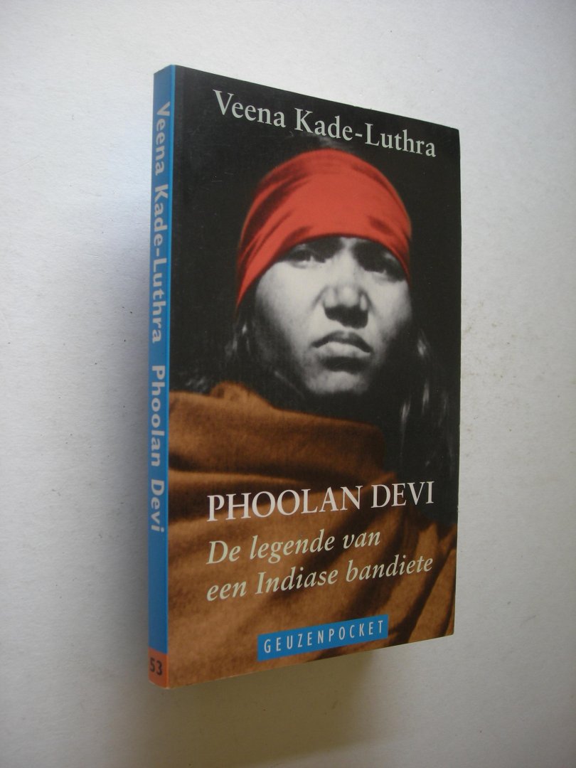 Kade-Luthra, Veena / Peeters, G. vert.uit het Duits - Phoolan Devi. De legende van een Indiase bandiete.