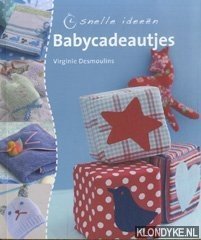 Desmoulins, Virginie - Babycadeautjes. Snelle ideeën Desmoulins, Virginie - Babycadeautjes. Snelle ideeën