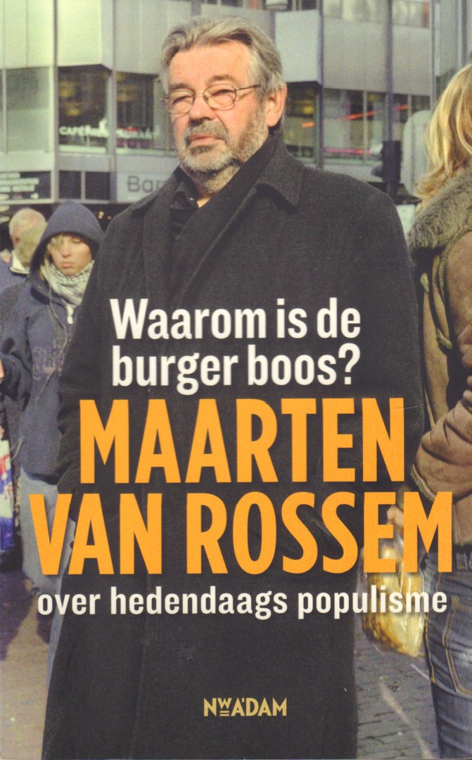 Rossem, Maarten van - Waarom is de burger boos ? Over hedendaags populisme, 126 pag. paperback, gave staat