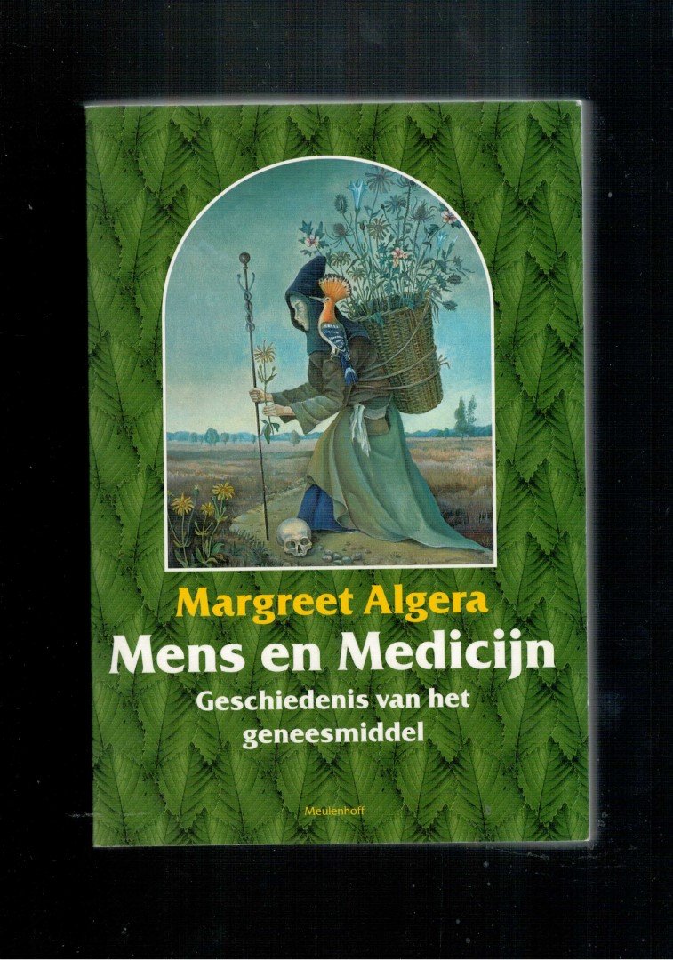 Algera, M. - Mens en medicijn / Geschiedenis van het geneesmiddel