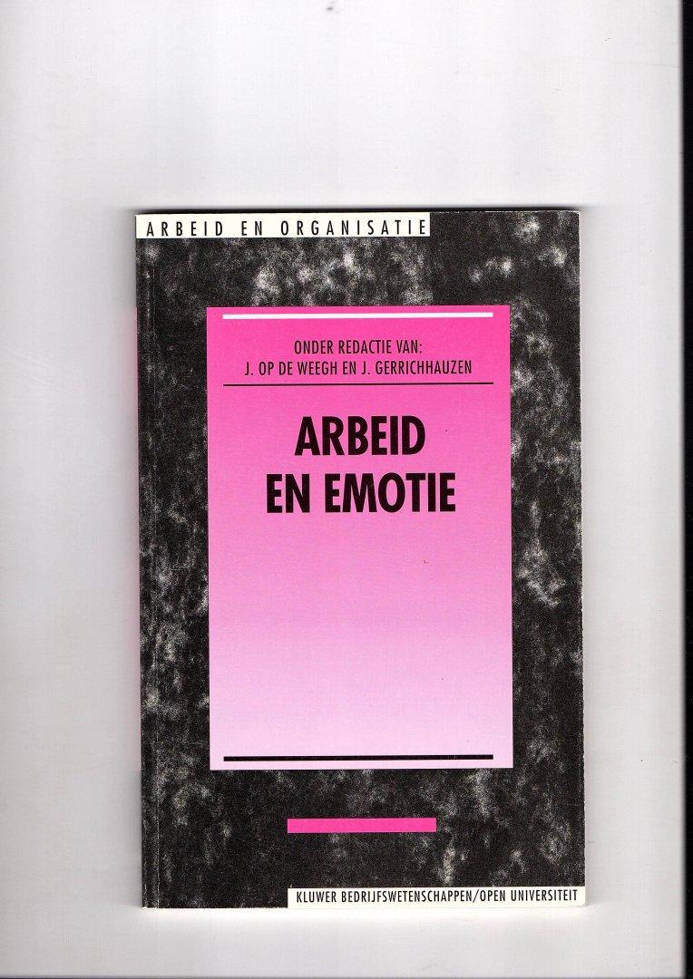 Weegh, J. op de, J. Gerrichhauzen (Redactie) - Arbeid en emotie