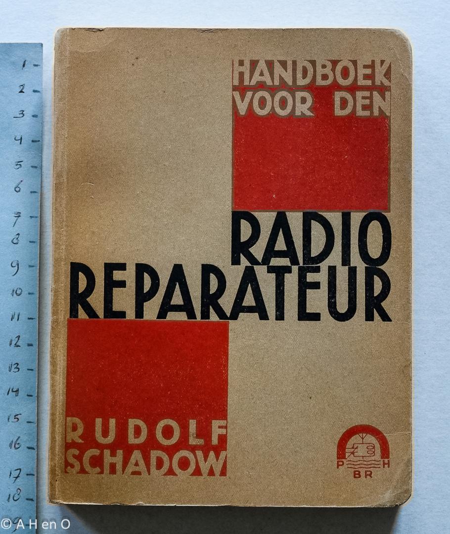 Schadow, Rudolf - Handboek voor den radio reparateur