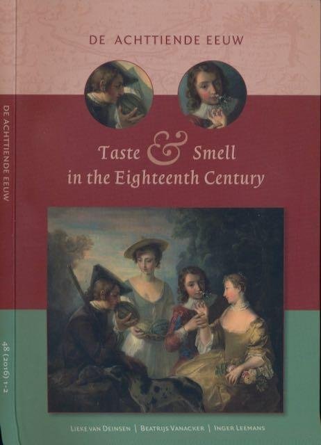Deinsen, Lieke, Beatrijs Vanacker, Inger Leemans. - De Achttiende eeuw: Taste & Smell in the Eighteenth Century.