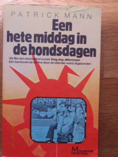 Mann, Patrick - Een hete middag in de hondsdagen (Dog Day Afternoon). 