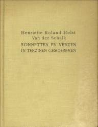 ROLAND HOLST VAN DER SCHALK, HENRIETTE - Sonnetten en verzen in terzinen geschreven
