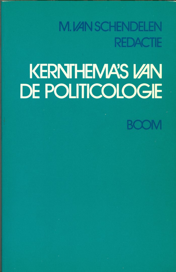 Schendelen, M., van (red.) - Kernthema's van de politicologie