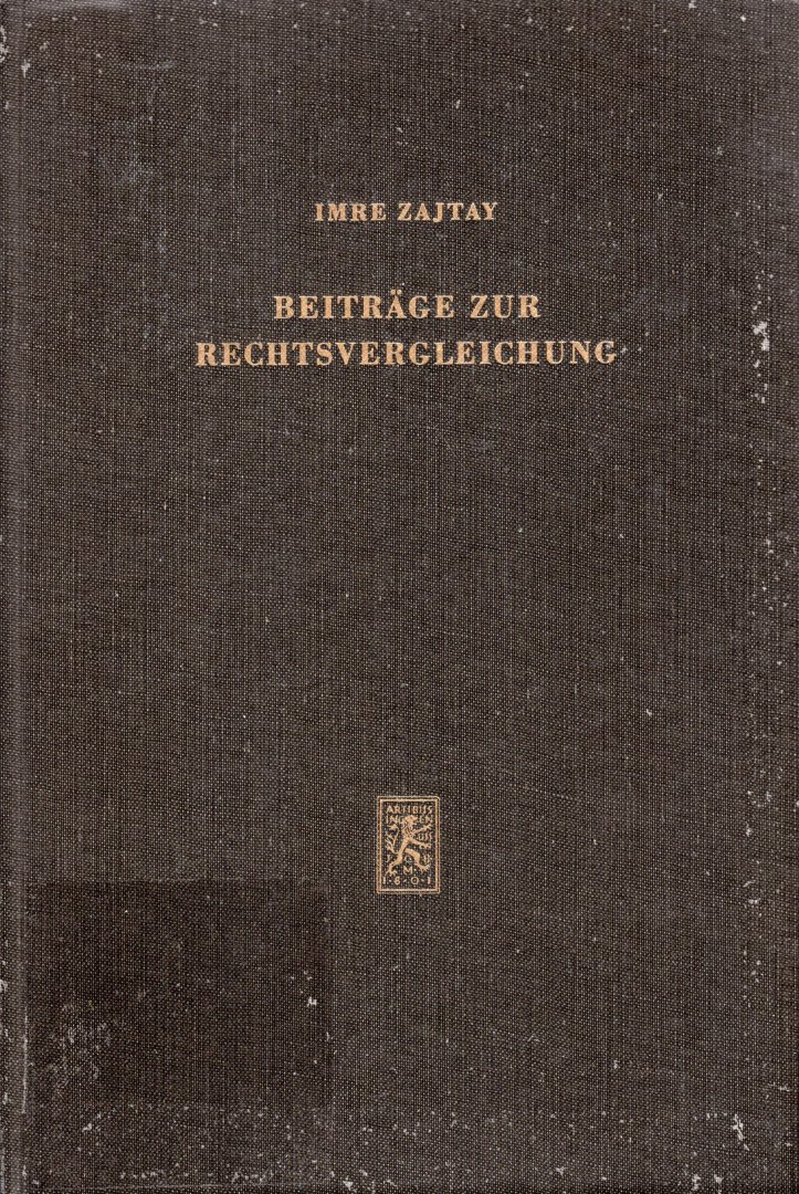 Zajtay, Imre. - Beiträge zur Rechtsvergleichung : ausgewählte Schriften.