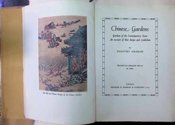 Dorothy Graham - Chinese Gardens     Gardens of the Contemporary Scene    An account of their design and symbolism