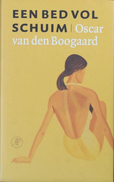 Boogaard, Oscar van den. - Een bed vol schuim.