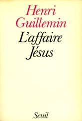 GUILLEMIN, HENRI - L'Affaire Jésus