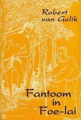 Fantoom in Foe-lai - Met tien tekeningen van de hand  van Robert van Gulik.