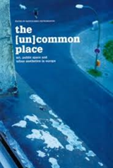 The (un)common Place - Art, Public Space and Urban Aesthetics in Europe