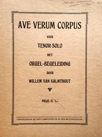 Kalmthout, Willem van: - Ave verum corpus : voor tenor-solo met orgel-begeleiding