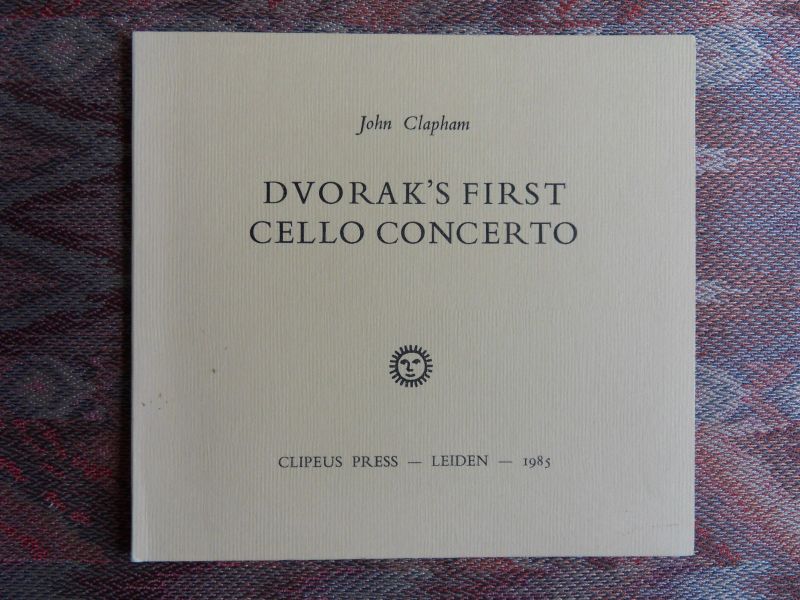 Clapham, John. - Dvorak`s First Cello Concerto. [ Beperkte oplage van 100 exemplaren ].