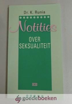 Runia, Dr. K. - Notities over seksualiteit
