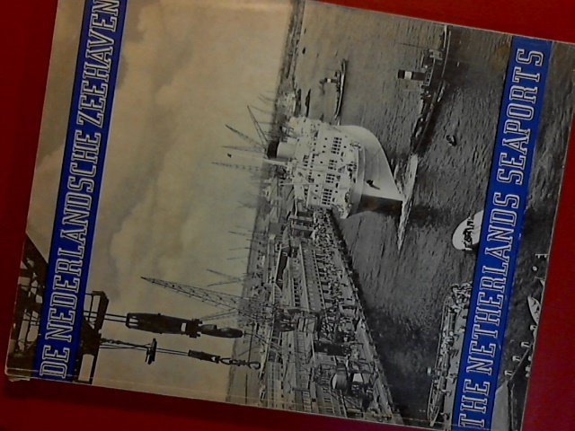 - - De Nederlandsche zeehavens - The Netherlands seaports