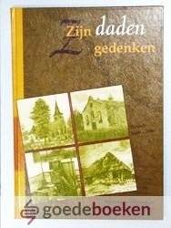 Zweistra, Ds H. - Zijn daden gedenken *nieuw* - laatste exemplaar! --- Historische schetsen in en rond de dorpskerk van Elspeet