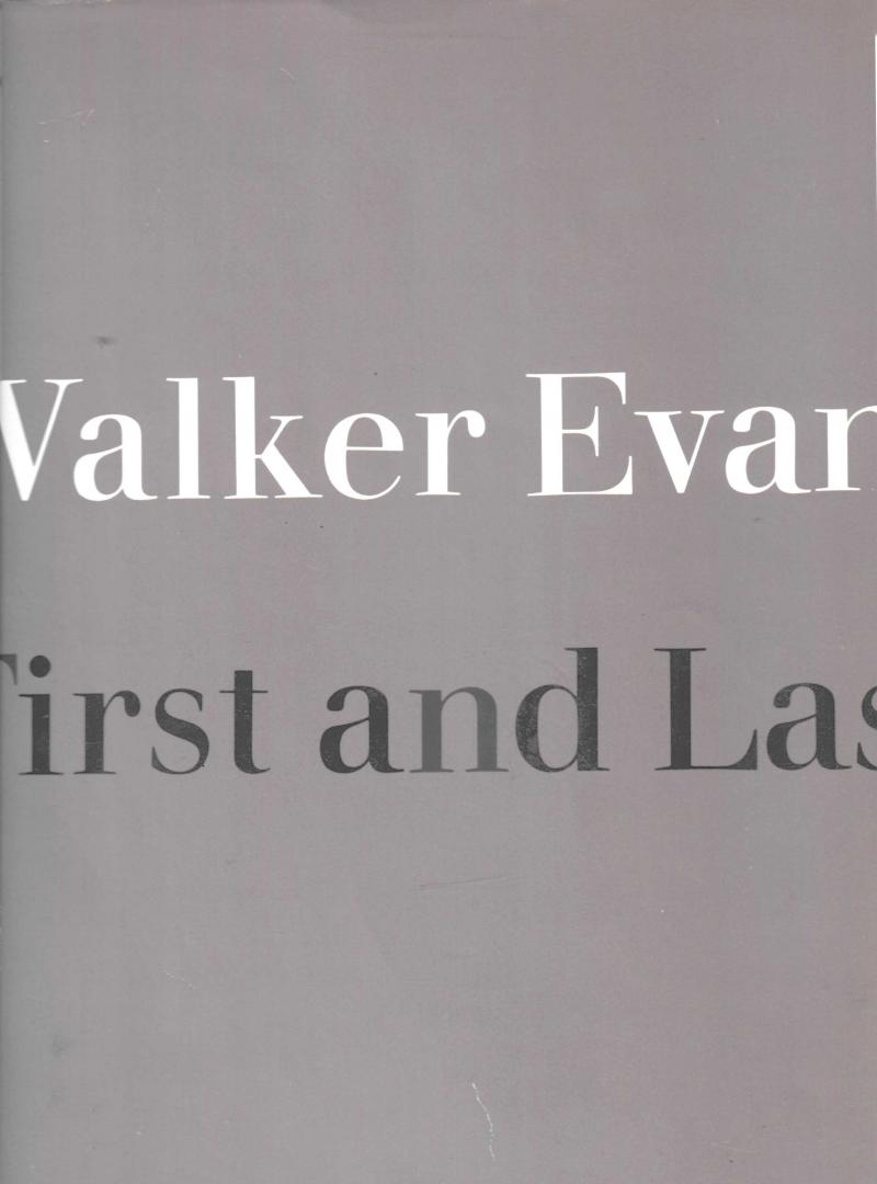 Evans, Walker - First and Last.