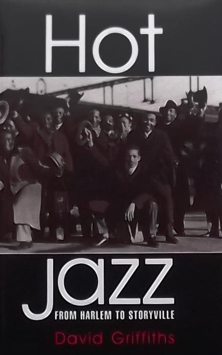 Griffiths, David. - Hot Jazz / From Harlem to Storyville