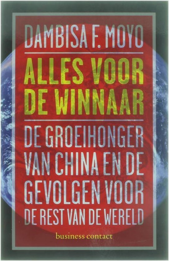 Moyo, Dambisa F. - Alles voor de winnaar