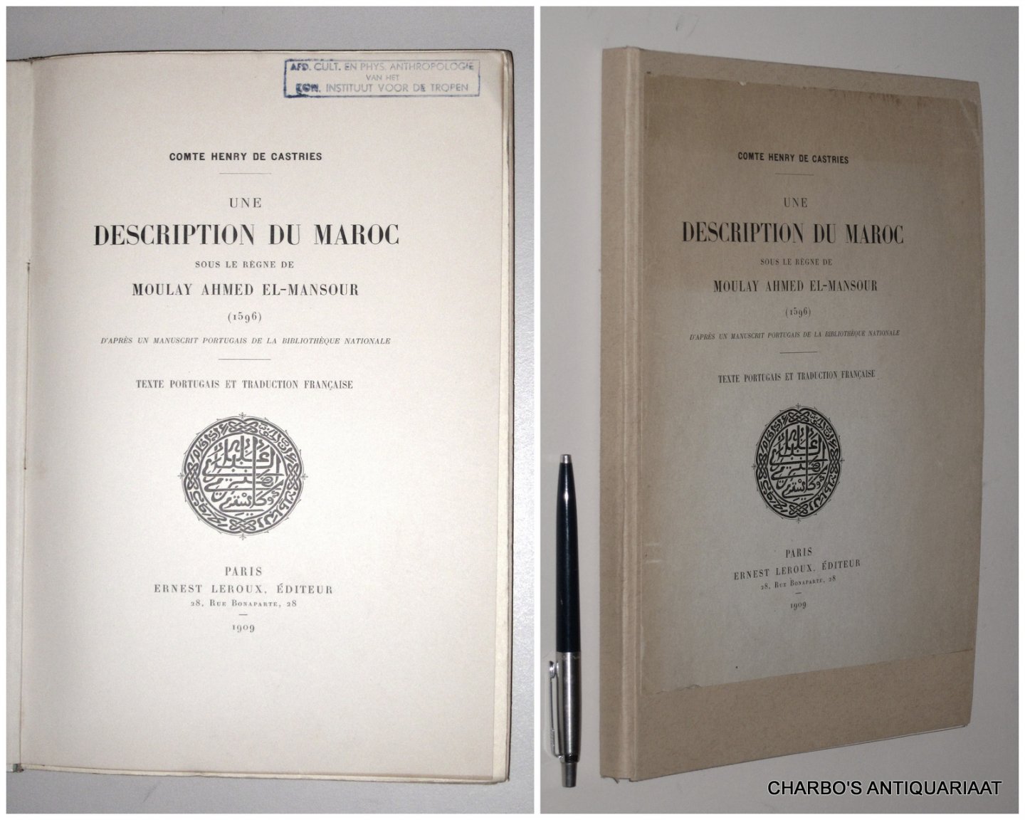 CASTRIES, COMTE HENRY DE (transl.), - Une description du Maroc sous le règne de Moulay Ahmed El-Mansour (1596), D'après un manuscrit portugais de la Bibliothèque Nationale. Texte portugais et traduction française.