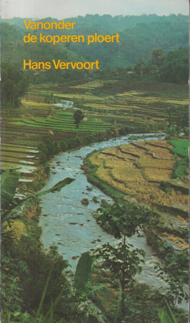 Vervoort, Hans - Vanonder de koperen ploert - Verslag van een tocht van ruim drie maanden door Java en een stukje Bali.
