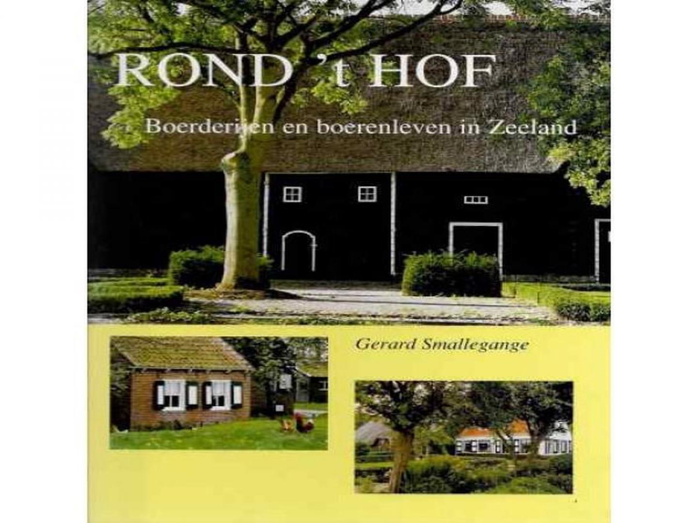 Smallegange, Gerard - Rond 't hof - Boerderijen en boerenleven in Zeeland
