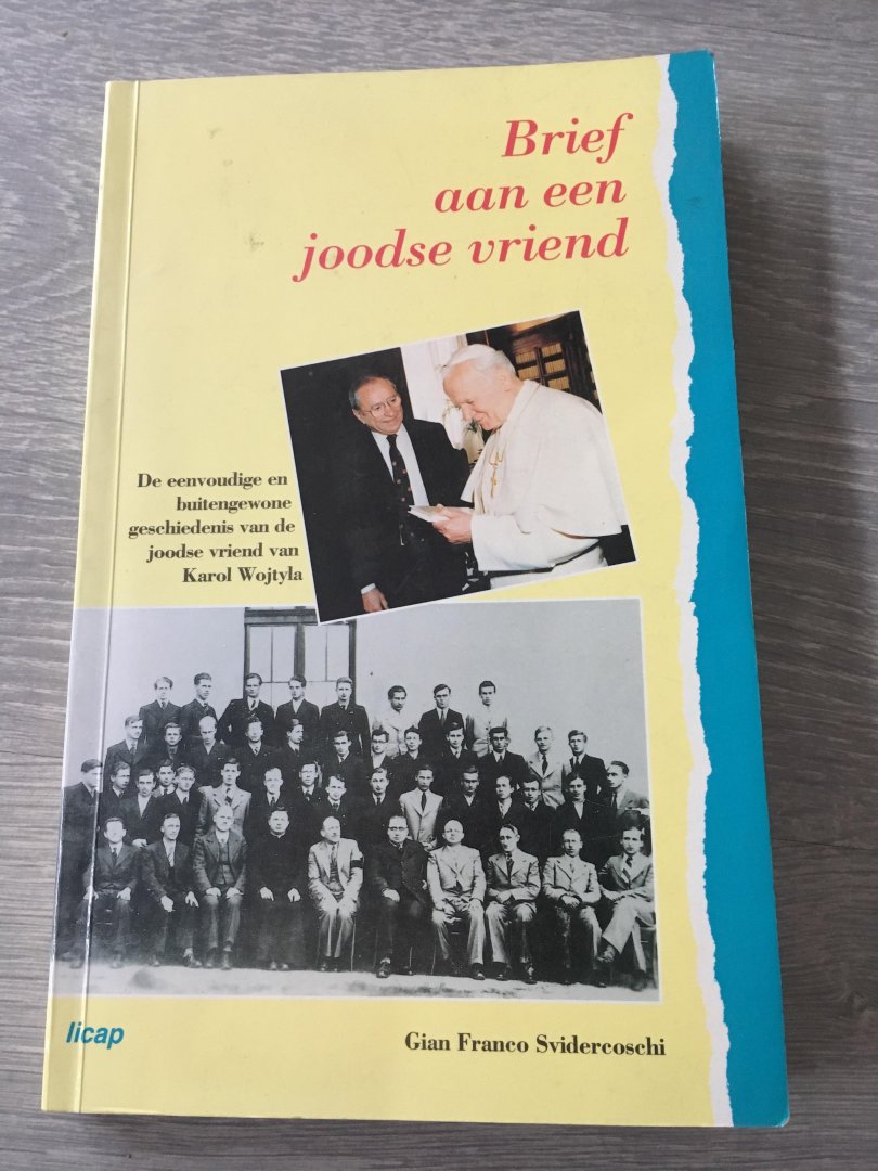 Gian Franco Svidercoschi - Brief aan een joodse vriend, de eenvoudige en buitengewone geschiedenis van de joodse vriend van Karol Wojtyla