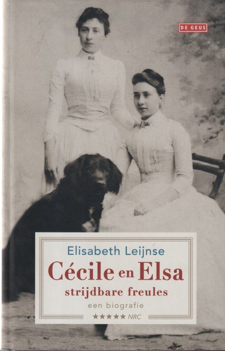 Leijnse, Elisabeth - Cécile en Elsa, strijdbare freules: Een biografie
