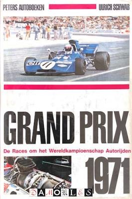Ulrich Schwab - Grand Prix 1971. De Races om het Wereldkampioenschap Autorijden