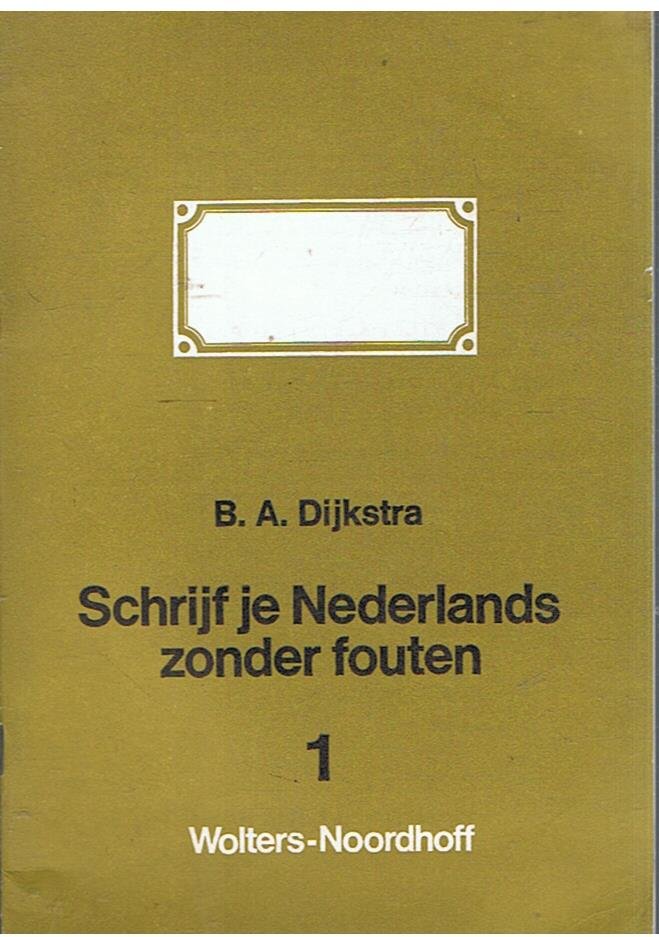 Dijkstra, BA - Schrijf je Nederlands zonder fouten 1