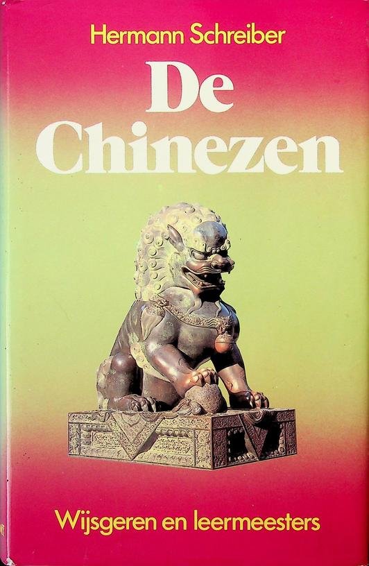 Schreiber, Hermann - De Chinezen. Wijsgeren en leermeesters