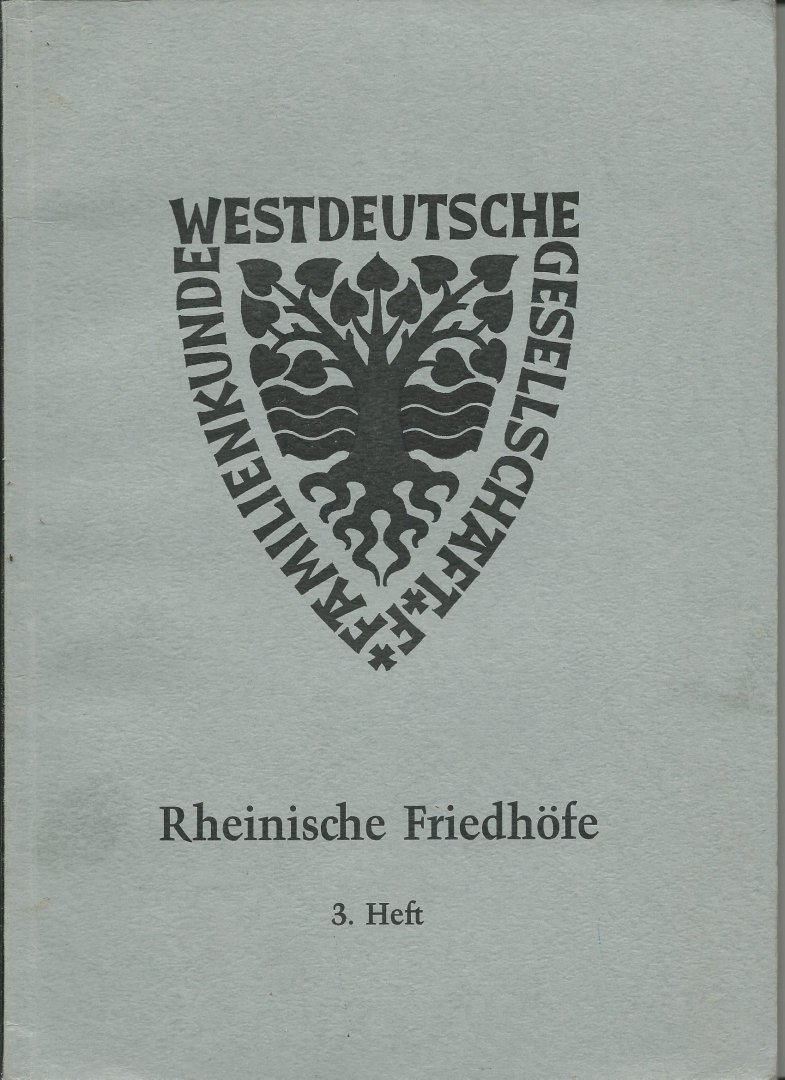 Kemp, F.H., J. Schäfer und H. Vogts - Rheinische Friedhöfe 3. Heft. Die Inschriften der alten Grabdenkmäler und Wegekreuze der ehemaligen kurkölnischen Ämter Linz / Altenwied