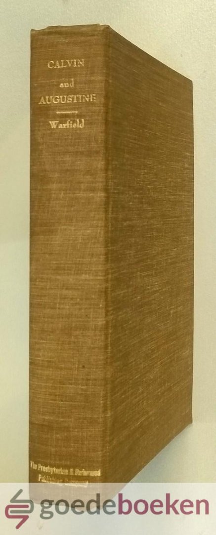 Warfield, Benjamin Breckinridge - Calvin and Augustine