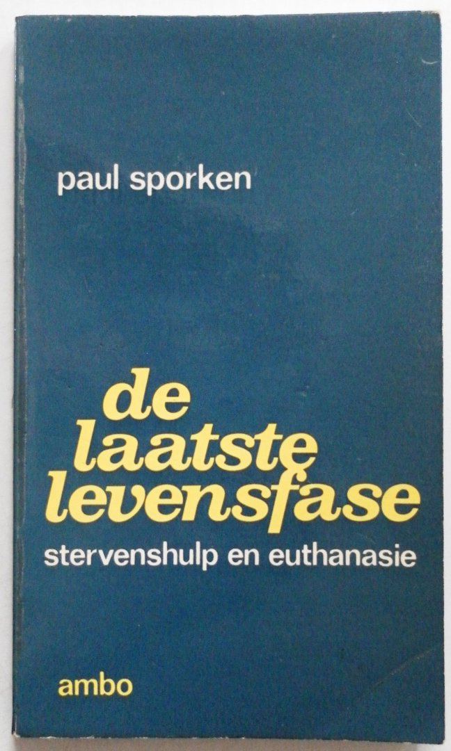 Sporken, Paul - De laatste levensfase stervenshulp en euthanasie