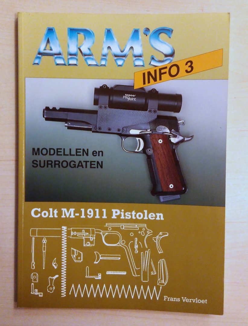 Frans Vervloet - ARM's Info 3, Colt M-1911 Pistolen - modellen en surrogaten