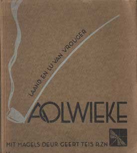 Teis Pzn., Geert - Aolwieke. Laand en lu van vrouger. Mit magels deur Geert teis Pzn