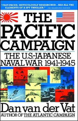 Van Der Vat, Dan - The Pacific Campaign / World War II : The U.S.-Japanese Naval War, 1941-1945