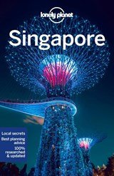 Lonely Planet Singapore - Lonely Planet's most comprehensive guide to the city