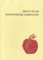 Houtzager, H.L. (red.) - Delft en de Oostindische Compagnie