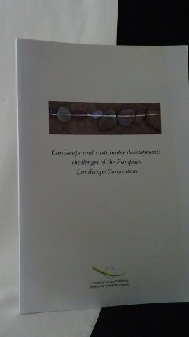 Council of Europe, - Landscape and sustainable development: challenges of the European Landscape Convention.