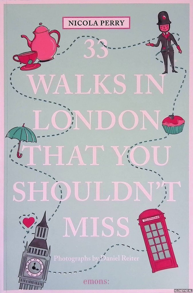 Perry, Nicola - 33 Walks in London that You Shouldn't Miss