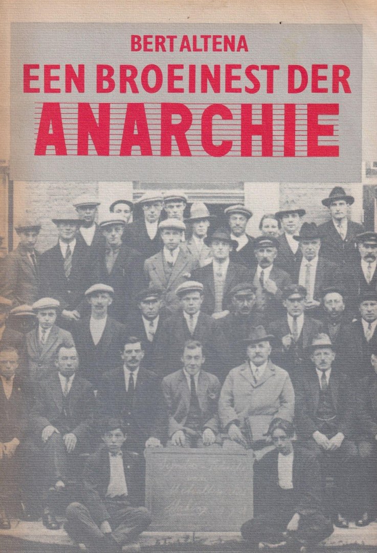 Altena, Bert - 'Een broeinest der anarchie': Arbeiders, arbeidersbeweging en maatschappelijke ontwikkeling. Vlissingen 1875-1929 (1940) Band II: Verantwoording