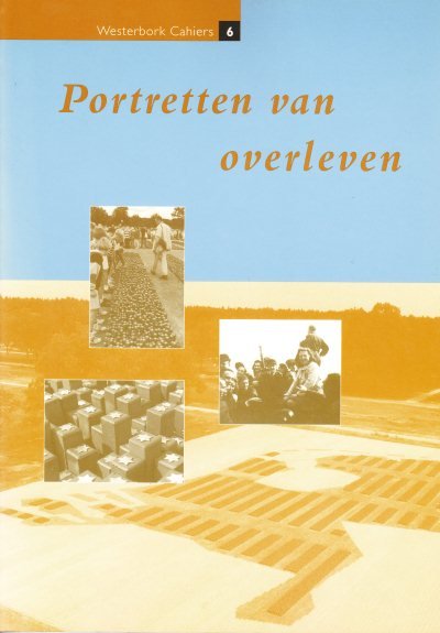 Dirk Mulder en Ben Prinsen - Portretten van overleven (Westerbork Cahiers 6)