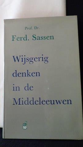 Sassen, Ferd., - Wijsgerig denken in de Middeleeuwen.