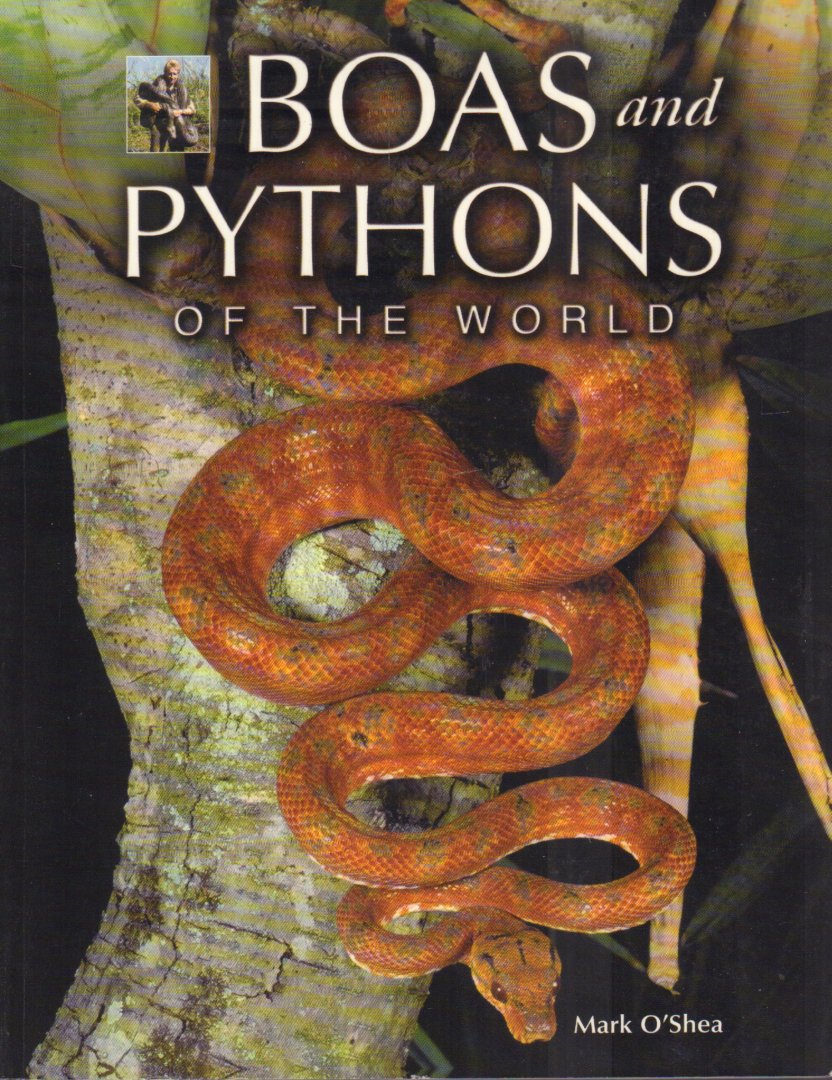 O'Shea, Mark - Boas and Pythons of the World, 160 pag. paperback, gave staat